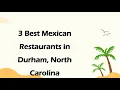 3 Best Mexican Restaurants in Durham North Carolina Tex-Mex Restaurants