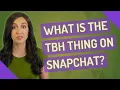 What is the TBH thing on Snapchat