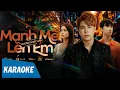 Download Lagu [KARAOKE] Mạnh Mẽ Lên Em - Dương Nhất Linh | Từ giờ hãy sống như đoá hoa hồng