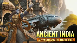Ancient India Thousands of Years Ago: "Evidence of Highly Advanced Technology"