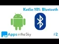 Kotlin 101 How to communicate to a Bluetooth device Part 2