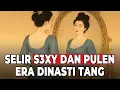 Download Lagu Selir Paling S3KSI DAN PULEN Dinasti Tang China