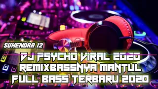 Download DJ PSYCHO VIRAL 2020 REMIXBASSNYA MANTUL√FULL BASS TERBARU 2020 MP3