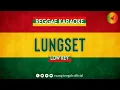 Download Lagu LUNGSET - KARAOKE REGGAE (LOW KEY) BY RUANG TENGAH