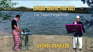 jangan sampai tiga kali cip tagor pangaribuan cover ustinov damaledo musik agus don