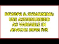 DevOps SysAdmins Use AssignUserId as variable in Apache MPM ITK 3 Solutions