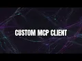 Building a Custom MCP Client in Python MCP Servers
