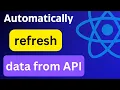 How to Refresh Data Automatically in React React tutorial for Beginners