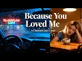 Lagu Because You Loved Me – Celine Dion | Smooth Jazz Cover (Cinematic \u0026 Emotional) | IslandFlow Remix 🎷