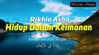 Download Masyaallah Merinding Dengar Nasyid Terbaik Ini - Hidup Dalam Keimanan - Rikhie Asbo (Official Video) MP3