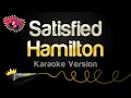 Hamilton - Satisfied Karaoke Version