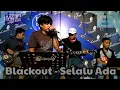 Download Lagu Blackout selalu ada cover live decoffeecoustic management