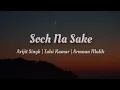 Download Lagu Arijit Singh, Tulsi Kumar, Armaan Malik - Soch Na Sake [ lyrics ]