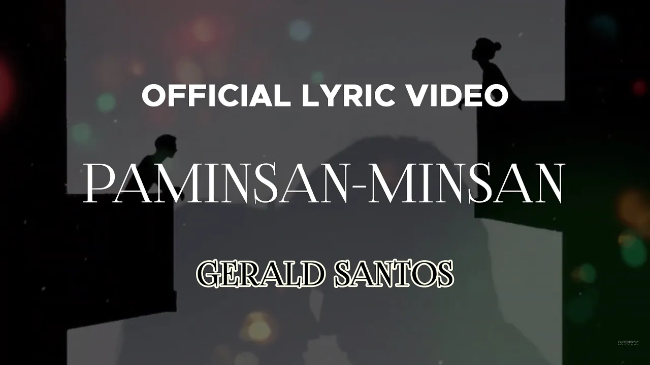 Gerald Santos - Paminsan-Minsan (Official Lyric Video)