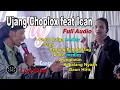 Download Lagu UJANG CHOPLOX feat ICAN || Liveshow PASIR LUYU || FULL AUDIO