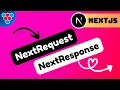What is NextJS NextRequest and NextResponse