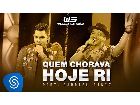 Download MP3 Wesley Safadão - Quem Chorava Hoje Ri Part. Gabriel Diniz [DVD WS Em Casa]