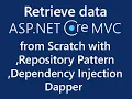Retrieve data in asp net core C from Scratch with Repository Pattern Dependency Injection Dapper