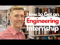 How To Get an Engineering Internship 4 Unique Ways