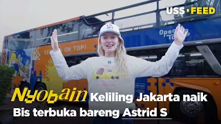 TUR KELILING JAKARTA NAIK BIS TERBUKA | #NYOBAIN with Astrid S