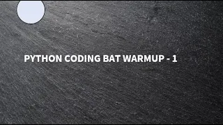 Python Coding Bat Warmup - 1