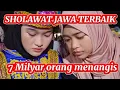 Download Lagu 7 MILYAR ORANG 😭 MENANGIS ‼️ SHOLAWAT JAWA MENYAYAT HATI💥INGAT DOSA💥2025