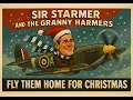 Fly Them Home For Christmas (OFFICIAL VIDEO) by Sir Starmer and the Granny Harmers