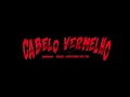 CABELO VERMELHO - RODRIGO DO CN, ORUAM (prod. meLLo, Dj Juninho da Espanha)