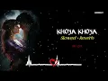 Download Lagu Khoya Khoya | Slowed + Reverb | Lofi Song | Trending Lofi Song | Hindi Lofi Song | Hero | RH LOFI