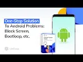 One-Stop Solution to Android Problems Black Screen Boot Loop Screen Won t Turn on