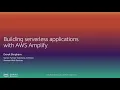 Building Serverless Applications with AWS Amplify - Level 400 United States