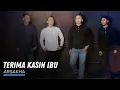 Download Lagu Arsakha Band - Terima Kasih Ibu (Video Lirik)