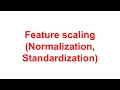 Feature scaling Normalization Standardization