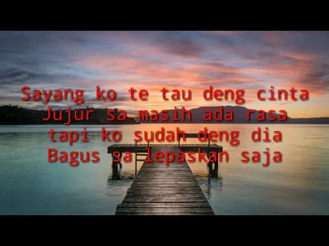 Download MP3 Maaf ko satinggalkan - [ ko sudah nyaman deng dia lalu ko sa tinggalkan ] - lirik video