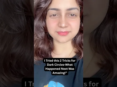 I tried these 2 tricks for dark circles- What happened next was amazing. #youtubeshorts #shorts