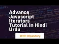 Advance javascript iterators tutorial in hindi urdu