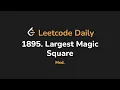 1895 Largest Magic Square Leetcode Daily - Python