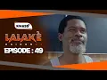 Download Lagu LALAKÉ - Saison 1 - Episode 49 **VOSTFR **