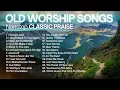 Old Praise and Worship Songs from 1980s & 1990s | 2 hours of Nonstop Classic Worship