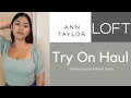 Huge Loft Ann Taylor Haul Petite Styles Workwear Jeans Tops
