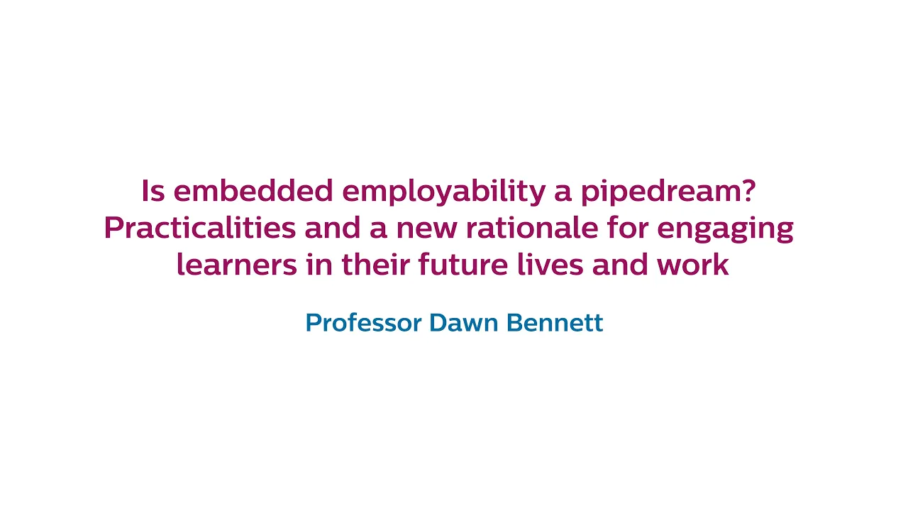 Dawn Bennett - Is embedded employability a pipedream?