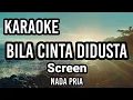 Download Lagu BILA CINTA DIDUSTA - Screen | Karaoke nada pria | Lirik