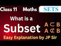 What is a Subset Easy Explanation by JP Sir Class 11 Maths