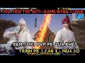 Download Lagu TRU TIÊN THẾ GIỚI - XEM TOP1 PVP PK QUÁ KHỦNG - 1 MÌNH CÂN 3 -TRẬN CUỐI HAY -ẢO DIỆU TỪNG SKILL