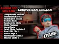 LUMPUR DAN BERLIAN - IPANK FULL ALBUM TERBAIK (LIRIK )PERCERAIAN LARA | LAGU MELAYU TERBARU 2025