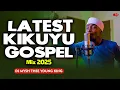 Download Lagu LATEST KIKUYU GOSPEL MIX 🔥 2025 BEST KIKUYU KIGOOCO MIX | DJ MYSH | PHYLLIS MBUTHIA, SAMMY IRUNGU