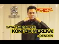 Lagu DENDEN - SAYA TAK CAMPUR KONFLIK MEREKA!
