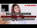 Download Lagu DJ JUNGLE DUTCH BIKIN GELENG KEPALA  || BASSNYA BUAT TERBANG SATU ROOM