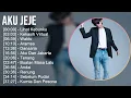 Download Lagu Aku Jeje 2025 MIX Greatest Hits Full Album