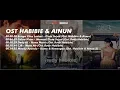 OST HABIBIE \u0026 AINUN (Full OST)